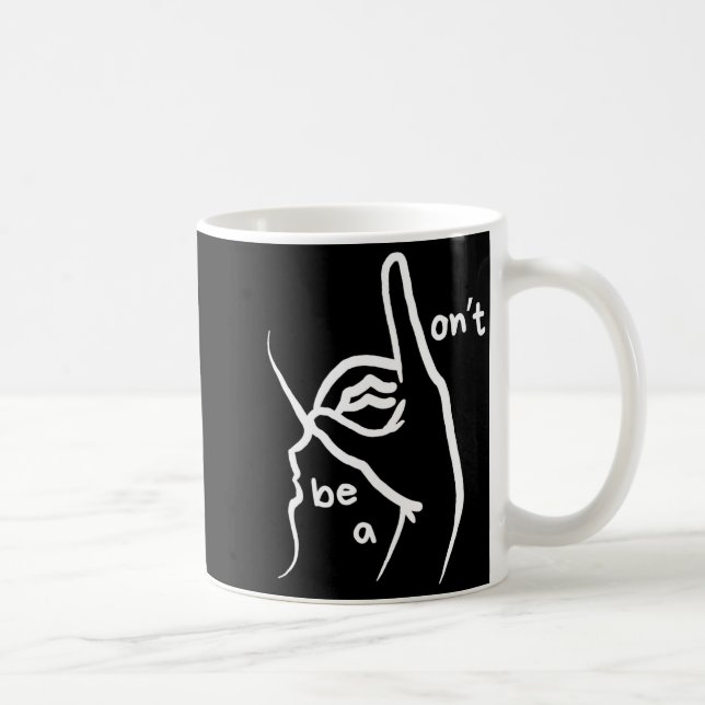 Mug Dont Be A D K In Asl  (Droite)