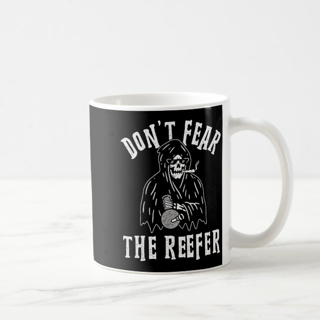Mug Don't Fear The Reefer Weed Smoking Funny  (Droite)