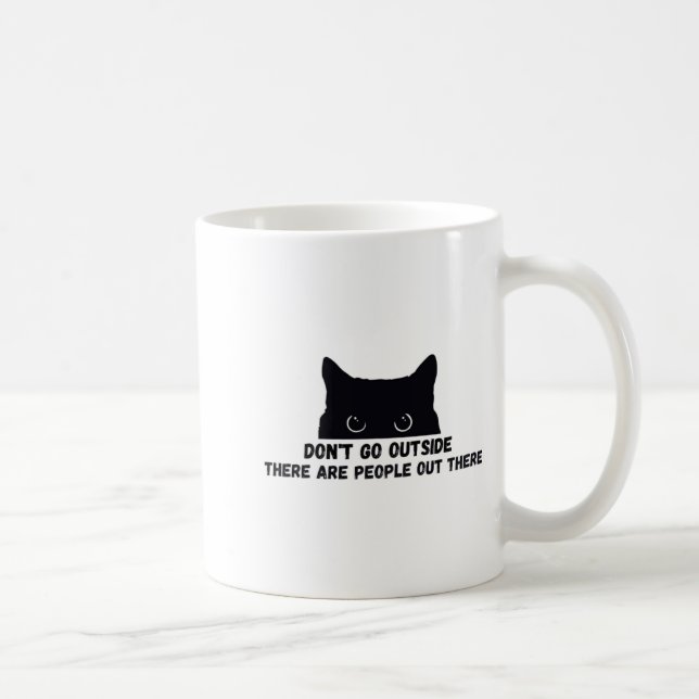 Mug Dont Go Outside There Are People Out There  (Droite)