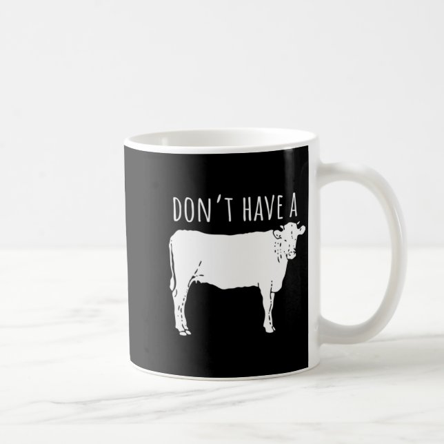 Mug Dont Have A Cow  (Droite)