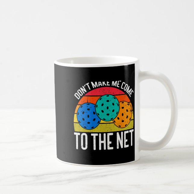 Mug Dont Make Me Come To The Net Funny Ckleball _1  (Droite)