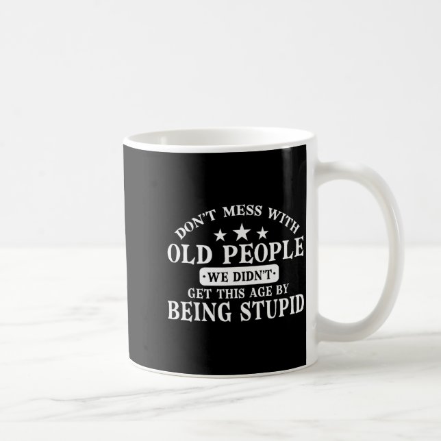 Mug Don't Mess With Old People Do Not Mess With Old Pe (Droite)