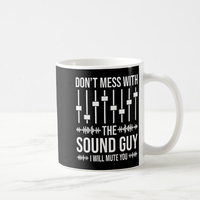 Mug Don't Mess With The Sound Guy, Funny Sound Enginee (Droite)