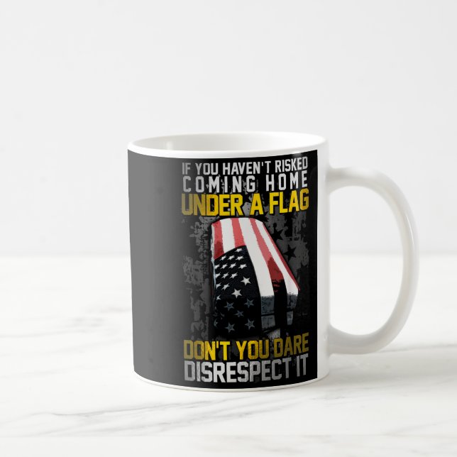 Mug Don't You Dare Disrespect Our Flag  (Droite)