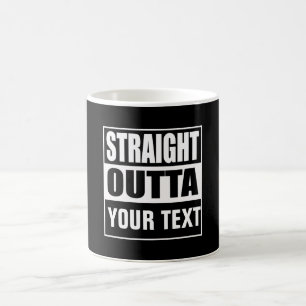 Mug DROIT OUTTA - ajoutez votre texte ici/créez votre 