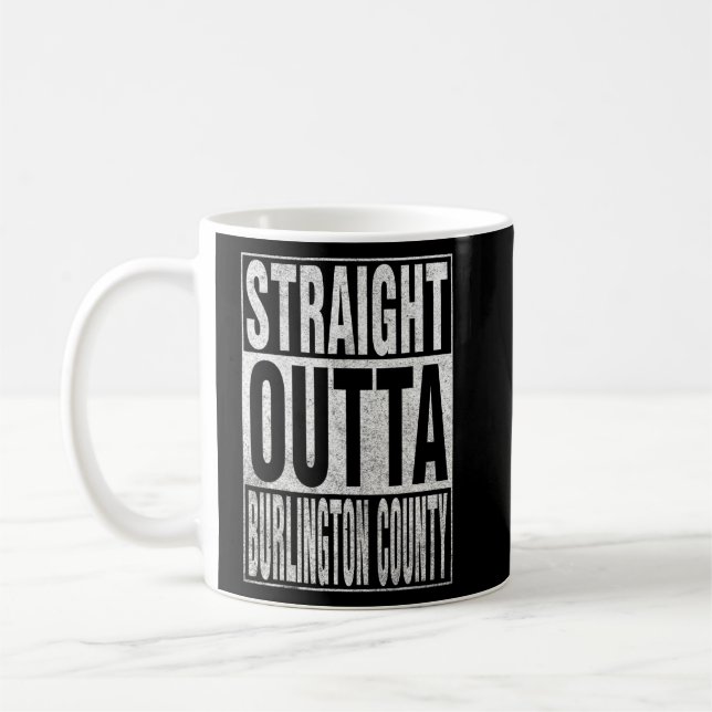 Mug DROIT OUTTA BURLINGTON COUNTY Cool Accueil Citatio (Gauche)