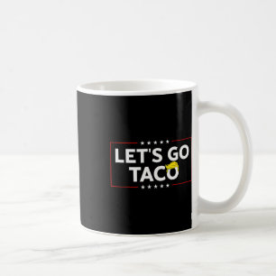 Mug Drôle Allons Taco Trump toujours chicken dehors de