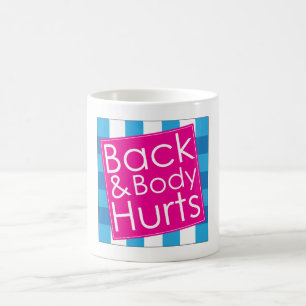 Mug Drôle Au Dos Et Corps Mal