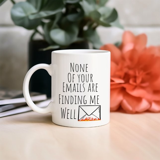 Mug Drôle Aucun De Vos E-Mails Ne Me Trouve Bien (Créateur téléchargé)