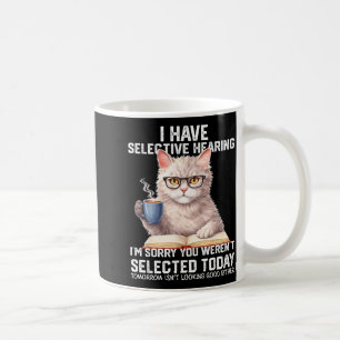 Mug Drôle avoir une ouïe sélective n'avez pas été séle