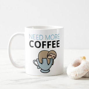 Mug Drôle Besoin de plus de café fatigué paresseux mèm