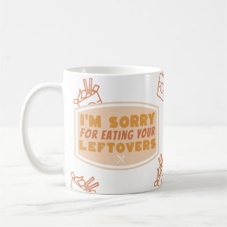 Mug Drôle cadeau camarade de chambre "Désolé de manger