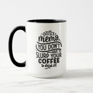 Mug Drôle café slurp de la mémo de bureau