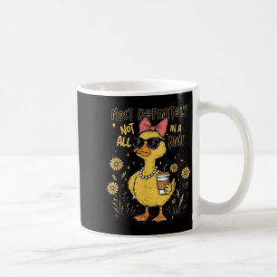 Mug Drôle Canards Le Plus Certainement Pas Tous Dans U