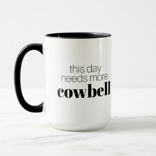 Mug Drôle Ce Jour A Besoin De Plus De Cloche