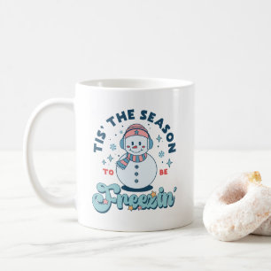 Mug Drôle C'Est La Saison D'Être Freezin Pink Winter