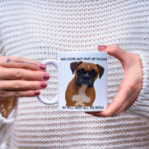 Mug Drôle Chien de boxe pas dans le commérage, mais be