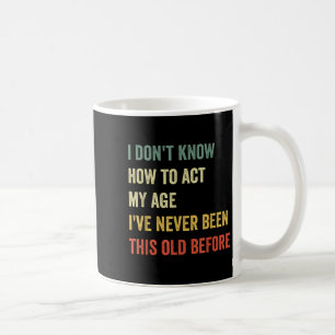 Mug Drôle Cool Dire Design Je ne sais pas comment agir