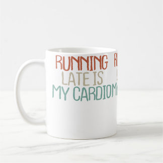 Mug Drôle de course en retard est mon dicton cardio fi