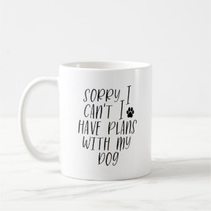 Mug Drole de désolé je ne peux pas j'ai des plans avec