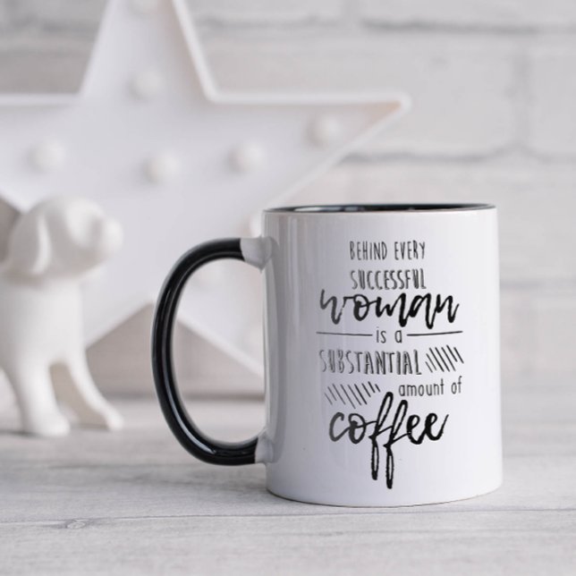 Mug Drôle Derrière Chaque Café Femme (Behind every successful woman is a substantial amount of coffee)