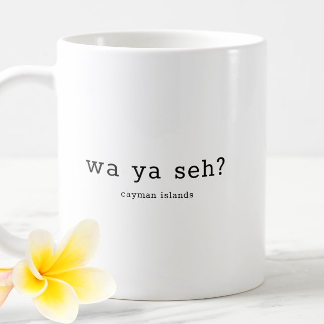 Mug Drôle Dialecte des îles Caïmans Wa Ya Seh (Créateur téléchargé)