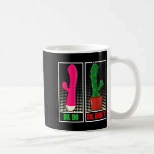 Mug Drôle Dil Dil Don' Inapproprié