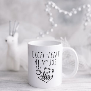 Mug Drôle Excellent dans mon travail