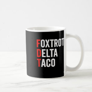 Mug Drôle Foxtrot Delta Taco Trump Toujours Se Défile