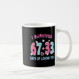 Mug Drôle j'ai survécu 67 + 33 jours de t'aimer Saint-