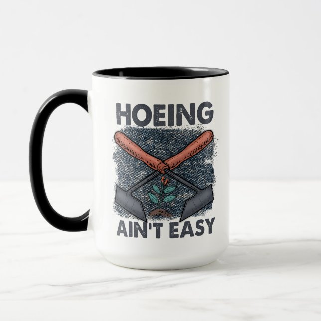 Mug Drôle Jardinage Hoeing n'est pas facile (Gauche)