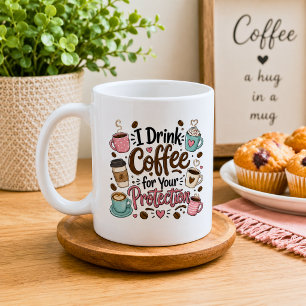 Mug Drôle Je Bois du Café pour Votre Protection