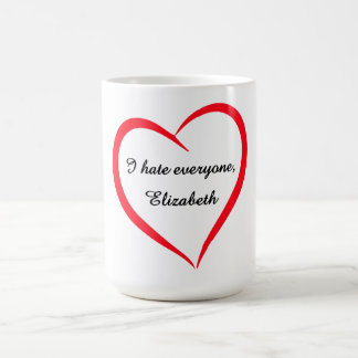 Mug Drôle Je déteste tout le monde Nom personnalisé Ta