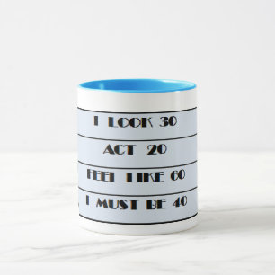 Mug drôle, je dois être le 40e humour d'anniversaire