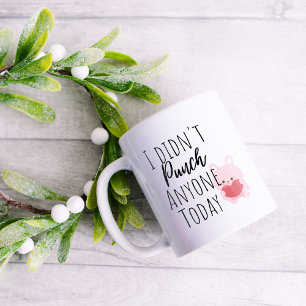 Mug Drôle, je n'ai pas puni personne aujourd'hui