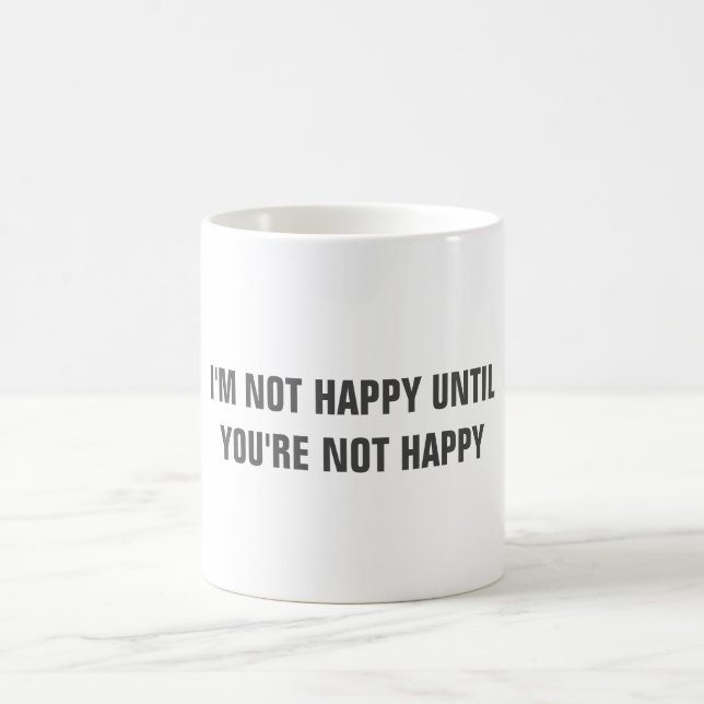 Mug Drôle "je ne suis pas HEUREUX JUSQU'À CE QUE VOUS (Centre)