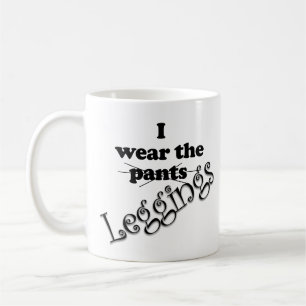 Mug Drôle je porte les pattes de pantalon