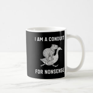 Mug Drôle Je Suis Un Conduit Pour N'importe Quoi Capyb