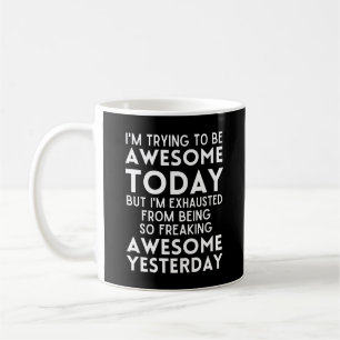 Mug Drôle, j'essaie d'être génial aujourd'hui