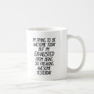 Mug Drôle j'essaye d'être impressionnant aujourd'hui