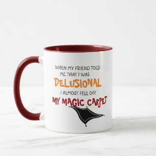 Mug Drôle j'étais délirant Crazy Magic Carpet