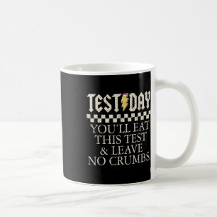 Mug Drôle Jour de test Enseignants Vous Mangerez Ce Te