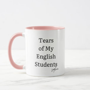 Mug Drôle Larmes de mes étudiants   Professeur d'angla