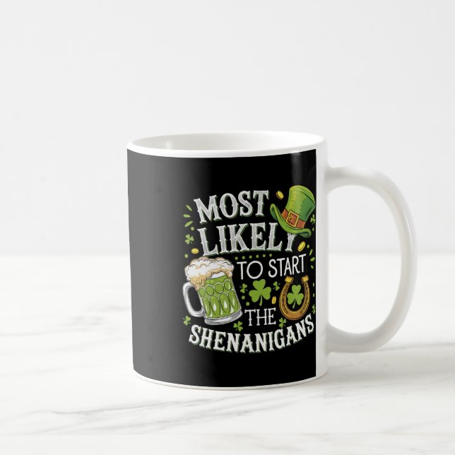 Mug Drôle Le Plus Probable À Commencer Les Shenanigans (Droite)