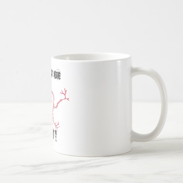 Mug Drôle Ma Dernière Nerve (Droite)