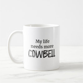 Mug Drôle Ma vie a besoin de plus de cloche