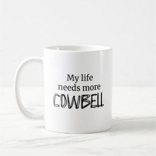 Mug Drôle Ma vie a besoin de plus de cloche