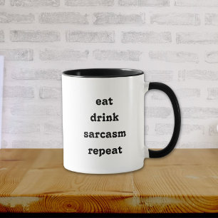 Mug Drôle Manger Boire Sarcasme Répéter