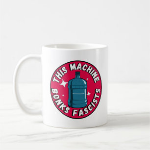 Mug Drôle mignon Cette machine Bonifie fascistes