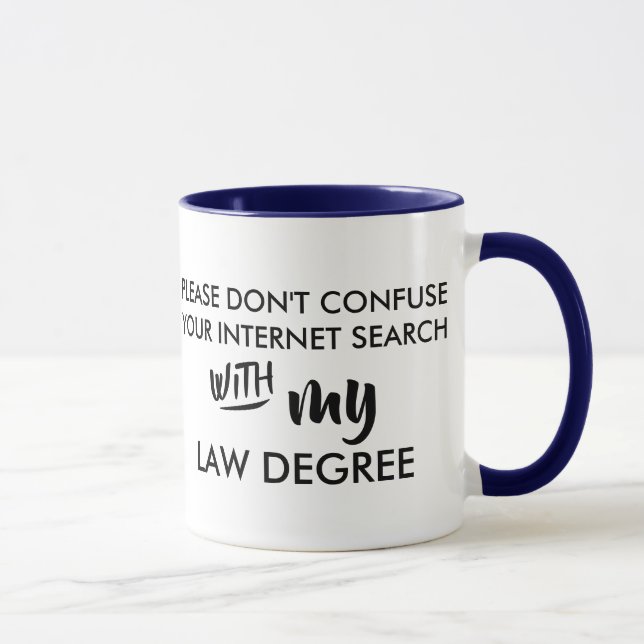 Mug drôle ne confondez pas votre diplôme en droit de (Droite)